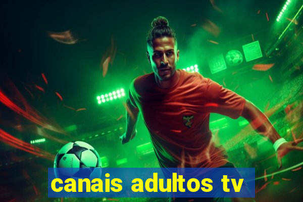 canais adultos tv